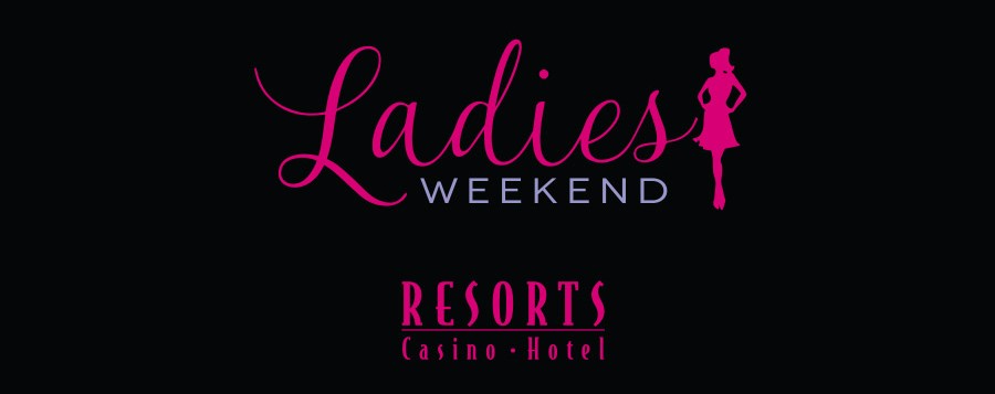 Resorts Casino Ladies Weekend