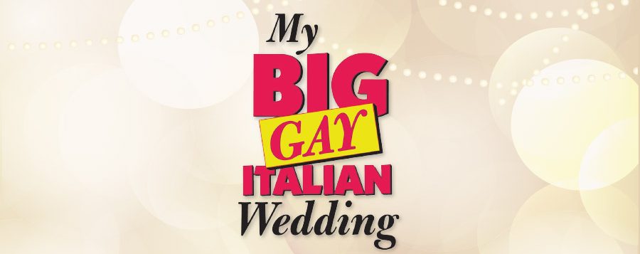 my big gay italian wedding - Resorts Atlantic City Shows