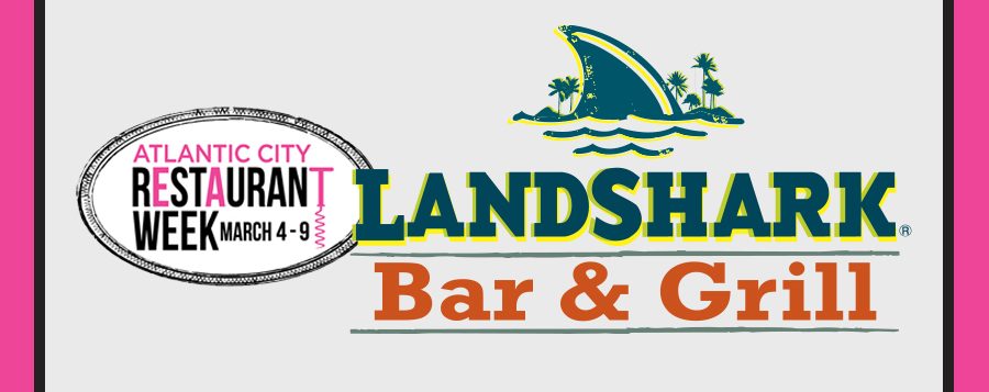 Atlantic City Landshark Bar & Grill Restaurant Week