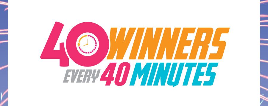 40 winners every 40 minutes