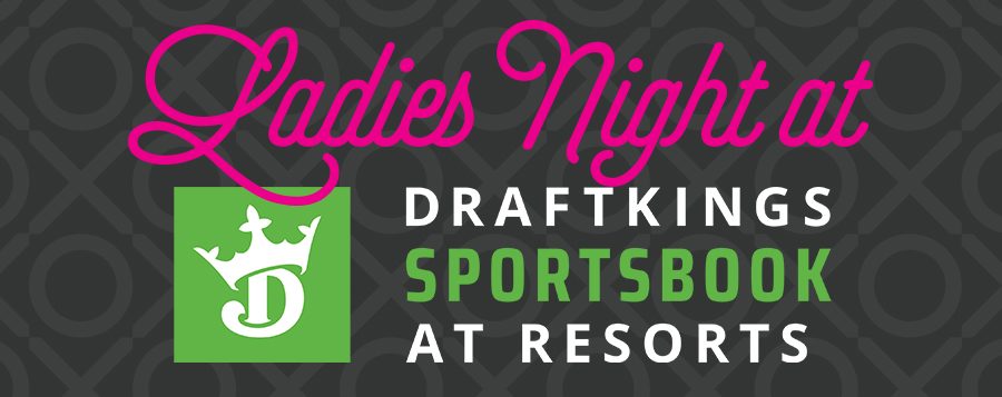 ladies night at draftkings sportsbook