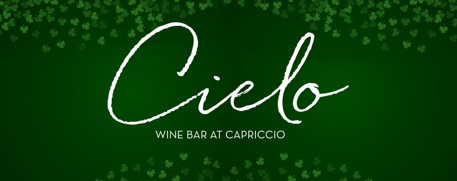 Cielo Wine Bar at Capriccio St Pattys Day