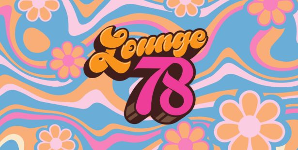 Lounge 78 | Our 45th Anniversary Retro Themed Pop-Up Bar