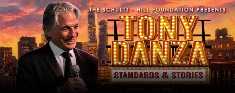 The Schultz - Hill Foundation Presents Tony Danza Standards & Stories