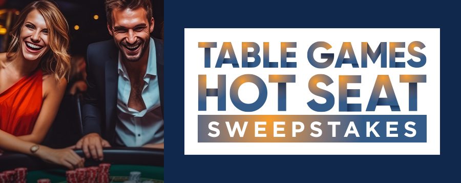 tables games sweepstakes hot seat